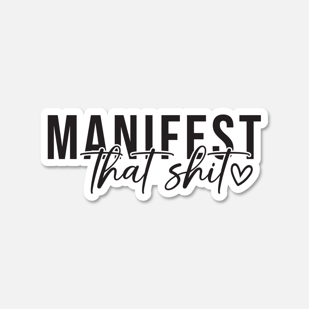 Manifest That Shit