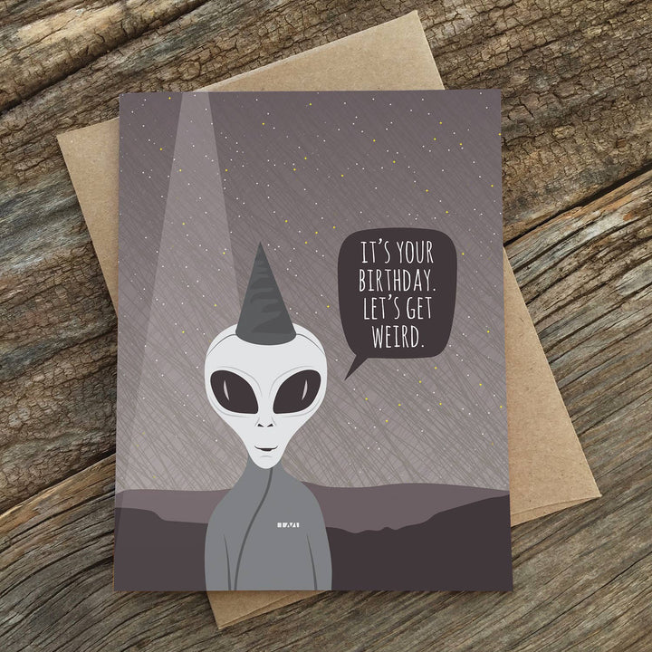 Let's Get Weird Alien Birthday Card