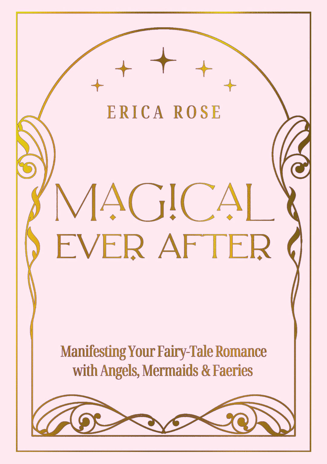 Magical Ever After: Manifesting Your Fairy-Tale Romance