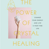 The Power of Crystal Healing