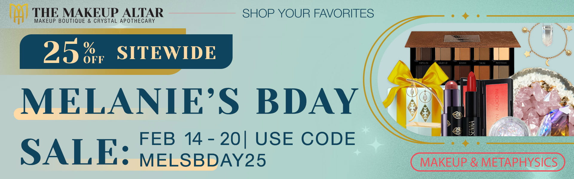 The Makeup Altar - Melanie’s BDAY Sale! Get 25% OFF sitewide from February 14th to 17th. Use code MELSBDAY25. Featuring makeup, crystals, and beauty essentials. Shop now!