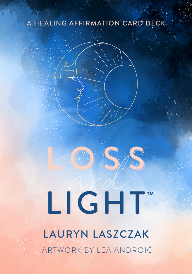 Loss and Light: A Healing Affirmation Card Deck